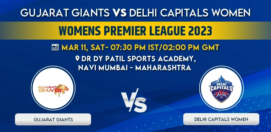 Gujarat Giants vs Delhi Capitals Match Prediction - WPL 2023