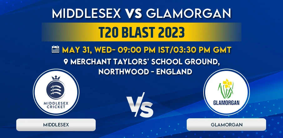 Middlesex vs Glamorgan T20 Blast 2022 Match Prediction & Betting Tips