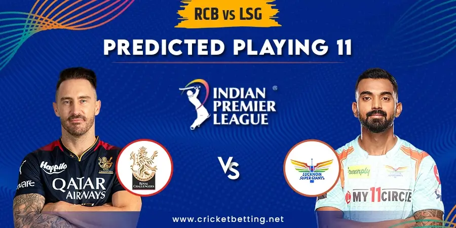 RCB vs LSG Predicted Playing 11 - IPL 2023 Match 15