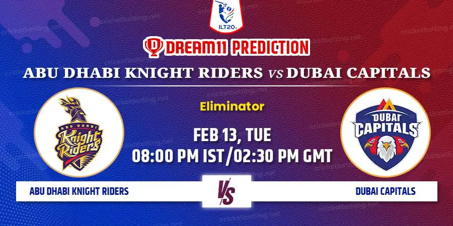 Abu Dhabi Knight Riders vs Dubai Capitals Dream11 Team Prediction ILT20 2024 Eliminator