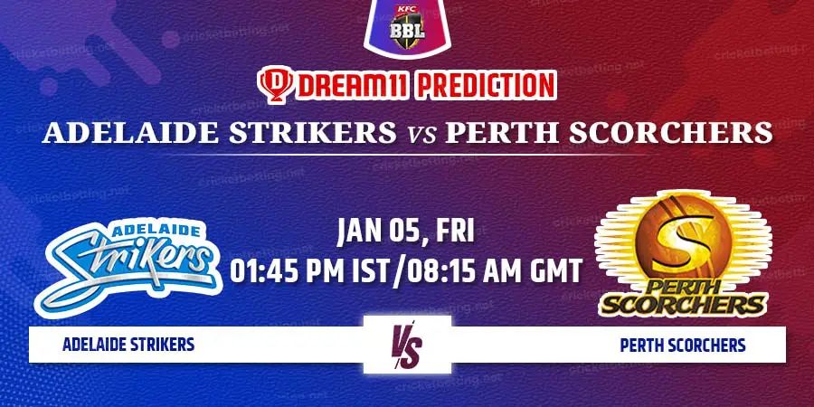 Adelaide Strikers vs Perth Scorchers Dream11 Team Prediction BBL 2024 Match 27