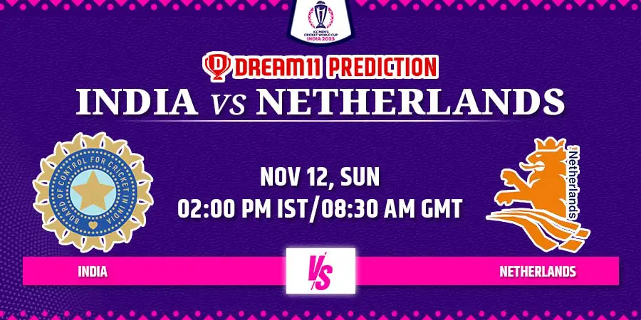 IND vs NED Dream11 Team Prediction Cricket World Cup 2023