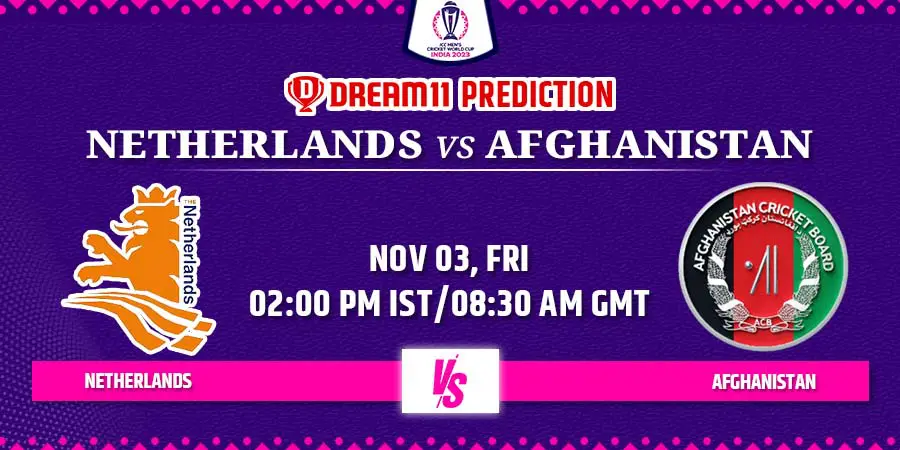 NED vs AFG Dream11 Team Prediction World Cup 2023 Today Match