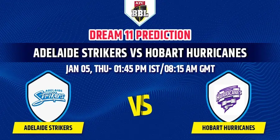 STR vs HUR Dream11 Team Prediction BBL 2023