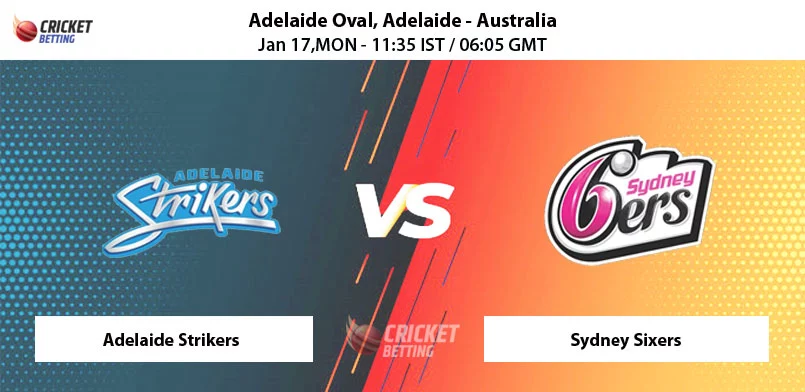 Adelaide Strikers (STR) vs Sydney Sixers (SIX) T20 Match Today Dream11 Prediction, Playing 11, Captain, Vice Captain, Head to Head BBL 2021-22