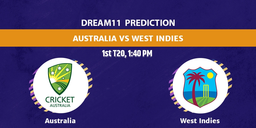AUS vs WI 1st T20 Dream11 Team Prediction