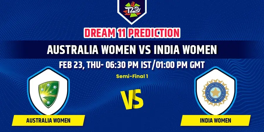 AU-W vs IN-W Dream11 Team Prediction Semi Final Womens T20 World Cup 2023