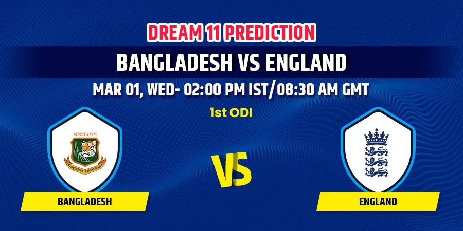 Bangladesh vs England 1st ODI Dream11 Team Prediction