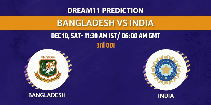 BAN vs IND 3rd ODI Dream11 Team Prediction