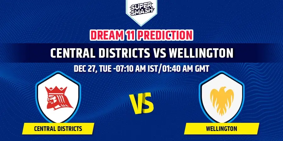 CS vs WF Dream11 Team Prediction Super Smash 2022