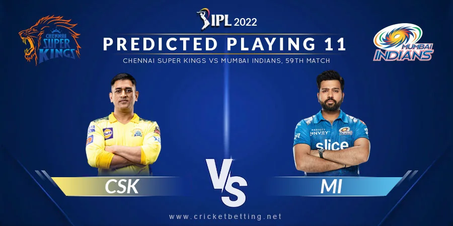 CSK vs MI Predicted Playing 11 - IPL 2022 Match 59