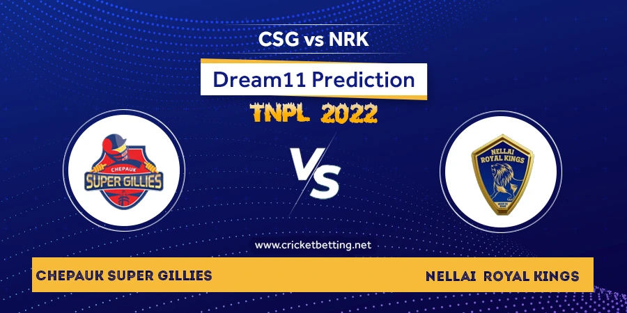 TNPL 2022 CSG vs NRK Dream11 Team Prediction for Today Match