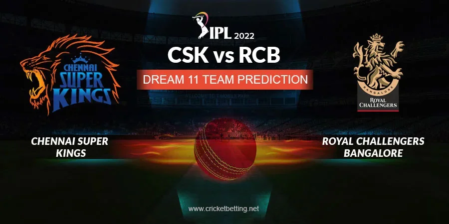 IPL 2022 CSK vs RCB Dream11 Team Prediction