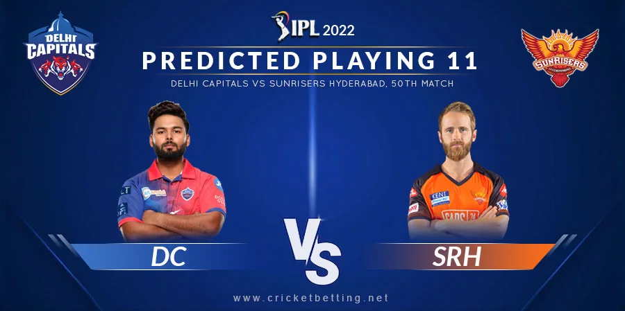 DC vs SRH Predicted Playing 11 - IPL 2022 Match 50