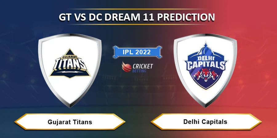 GT vs DC Dream11 Team Prediction for Today Match - IPL 2022