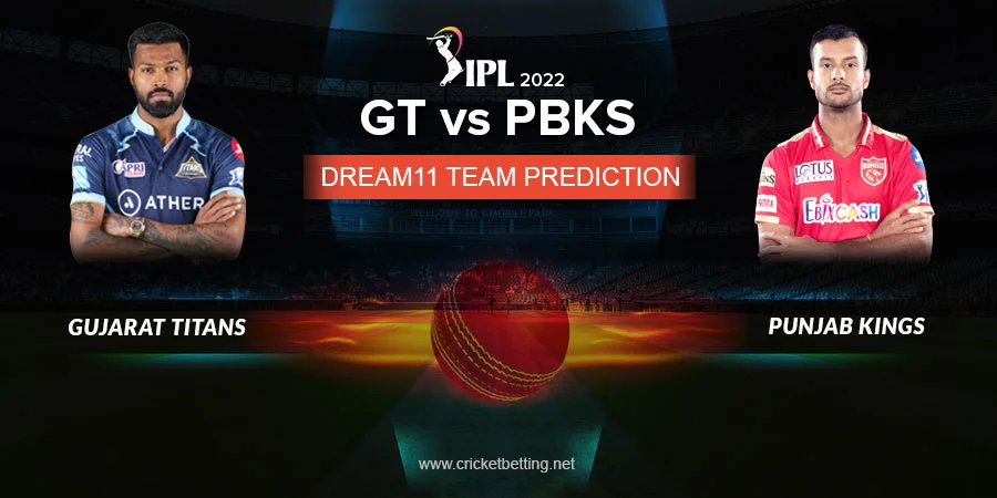 IPL 2022 GT vs PBKS Dream11 Team Prediction