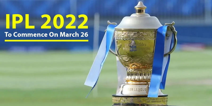 IPL 2022 will begin from March 26, Fixtures to be Announced Soon