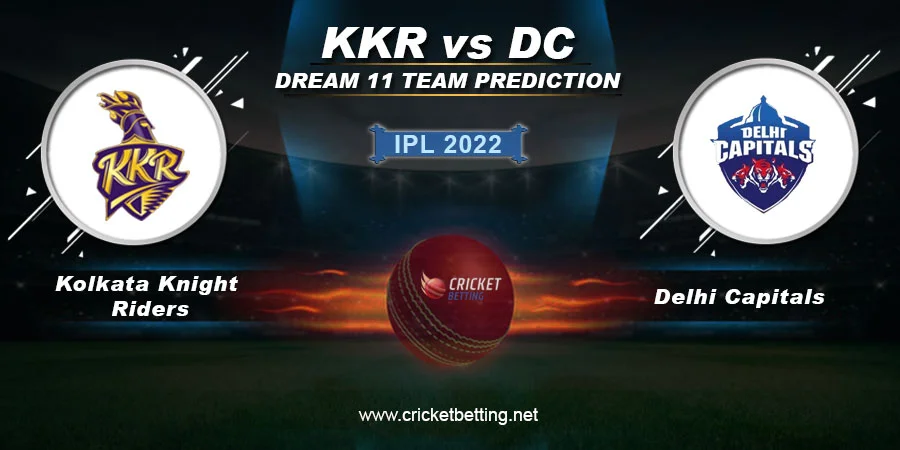 IPL 2022 KKR vs DC Dream11 Team Prediction