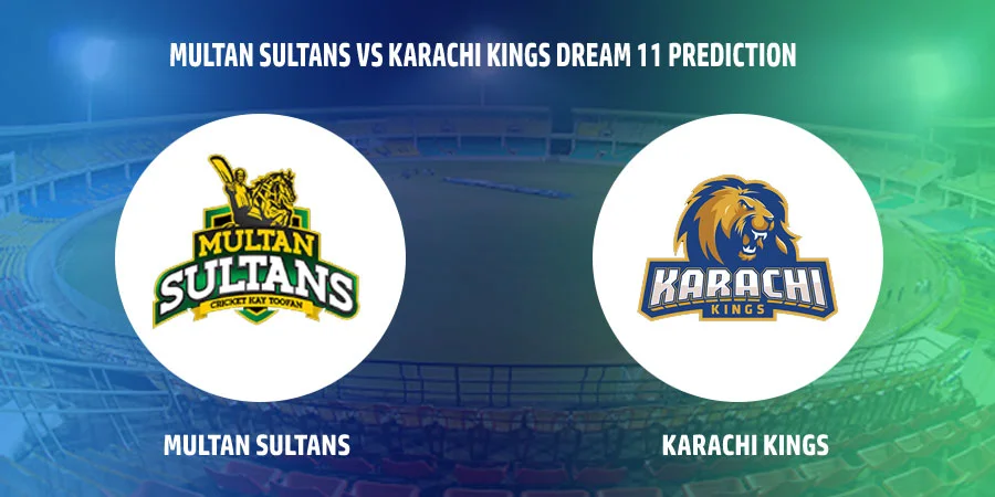 Multan Sultans (MUL) vs Karachi Kings (KAR) T20 Match Today Dream11 Prediction, Playing 11, Captain, Vice Captain, Head to Head - Pakistan Super League 2022