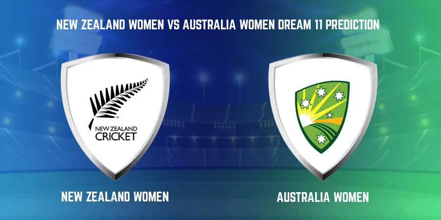 New Zealand vs Australia Women (NZ-W vs AUS-W) Dream11 Prediction & Tips