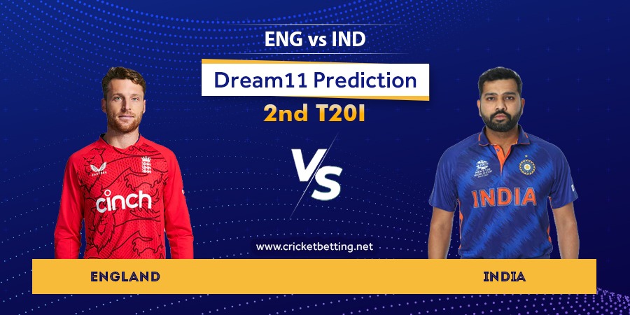 ENG vs IND 2nd T20 Dream11 Team Prediction