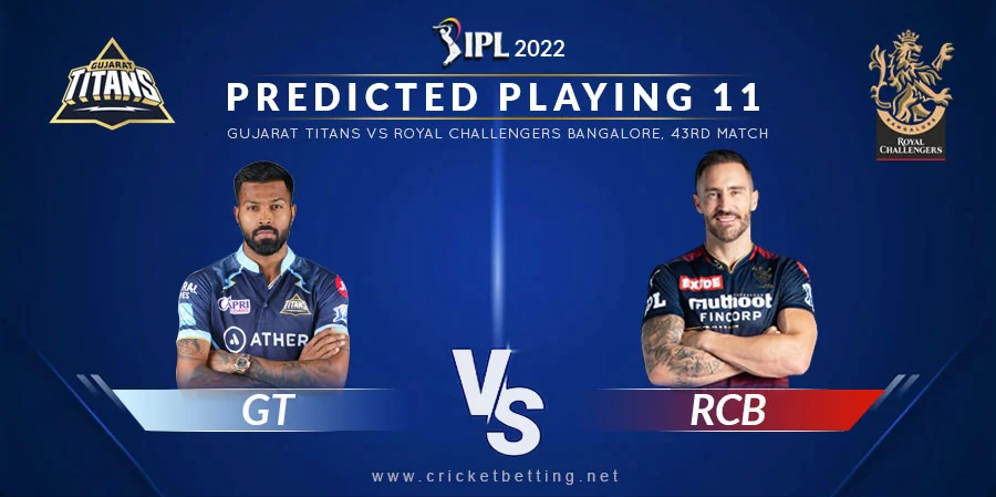 GT vs RCB Predicted Playing 11 - IPL 2022 Match 43