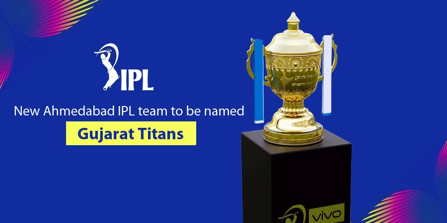 New Ahmedabad IPL team to be named Gujarat Titans