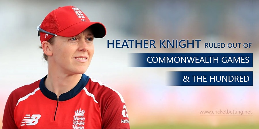 Hip-injury ruled out Heather Knight from Commonwealth Games Cricket & The Hundred