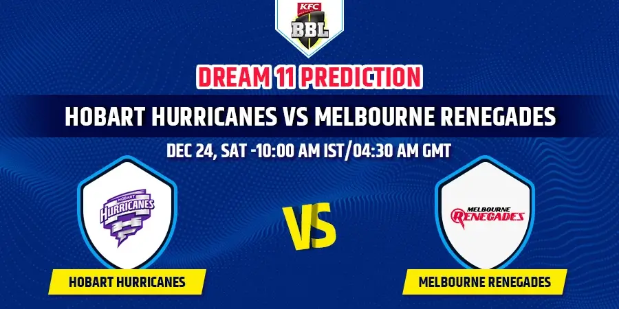 HUR vs REN Dream11 Team Prediction BBL 2022