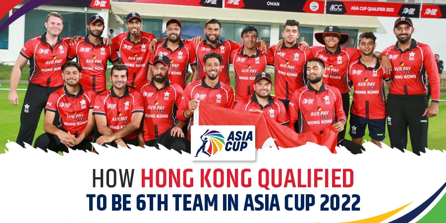 How Hong Kong Qualified for the Asia Cup 2022