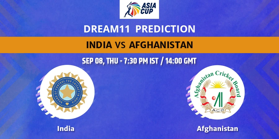 India vs Afghanistan Dream11 Team Prediction Asia Cup 2022