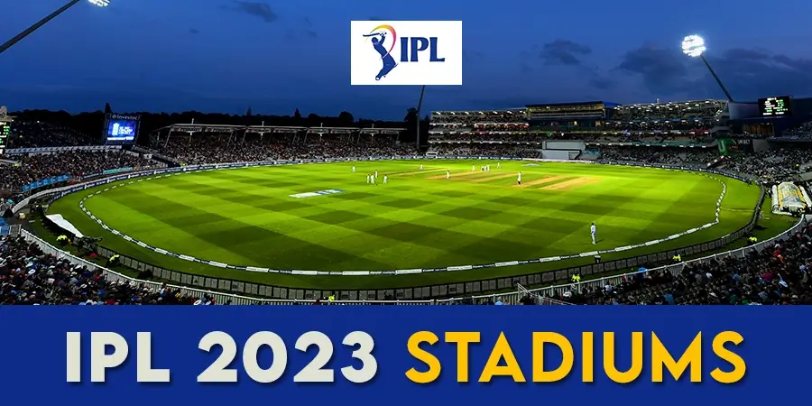 Which Stadium Will Host IPL 2023?
