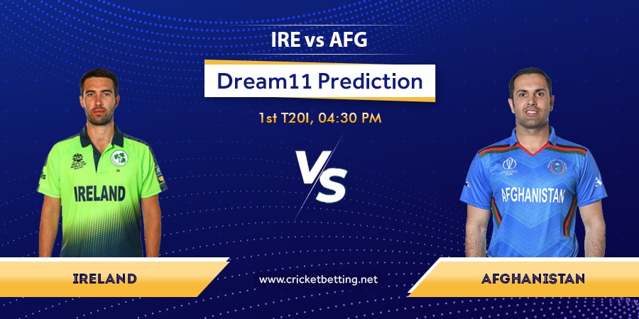 IRE vs AFG 1st T20 Dream11 Team Prediction