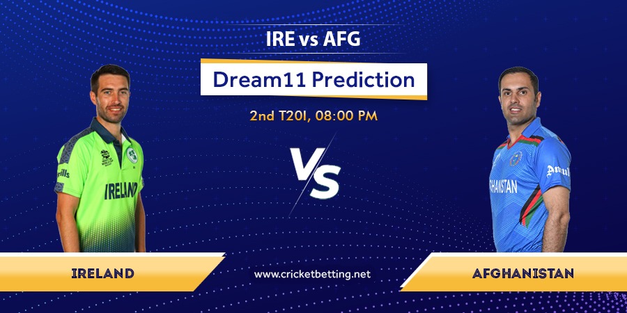 IRE vs AFG 2nd T20 Dream11 Team Prediction