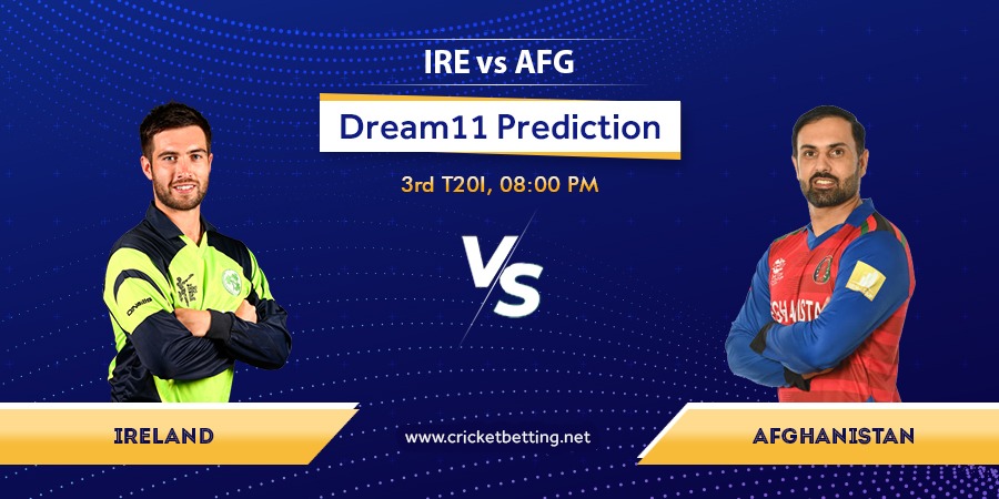 IRE vs AFG 3rd T20 Dream11 Team Prediction