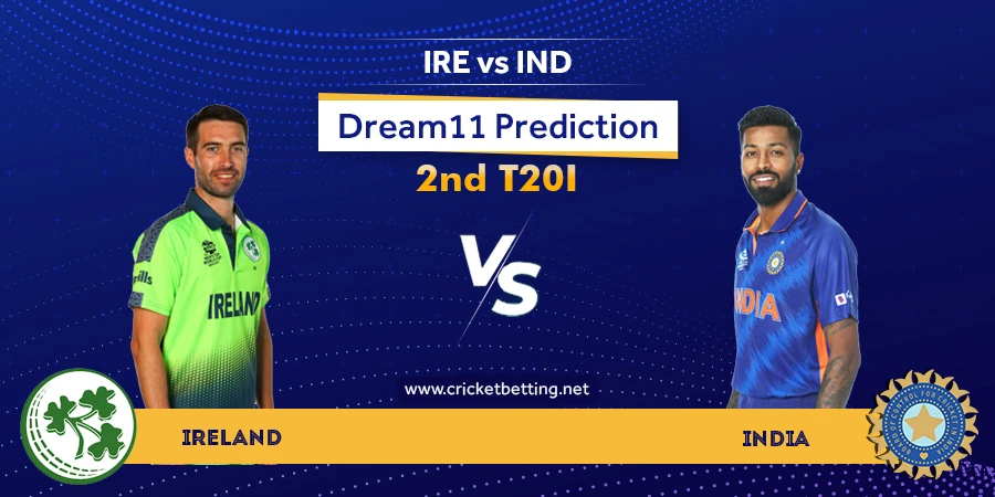 IRE vs IND 2nd T20 Dream11 Team Prediction