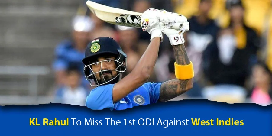 Vice captain KL Rahul Will Miss The Opening ODI Match Against West Indies