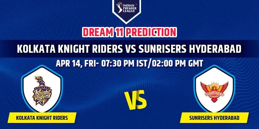 KKR vs SRH Dream11 Team Prediction for Today Match - IPL 2023