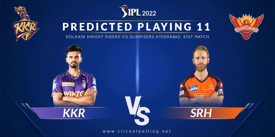 KKR vs SRH Predicted Playing 11 - IPL 2022 Match 61