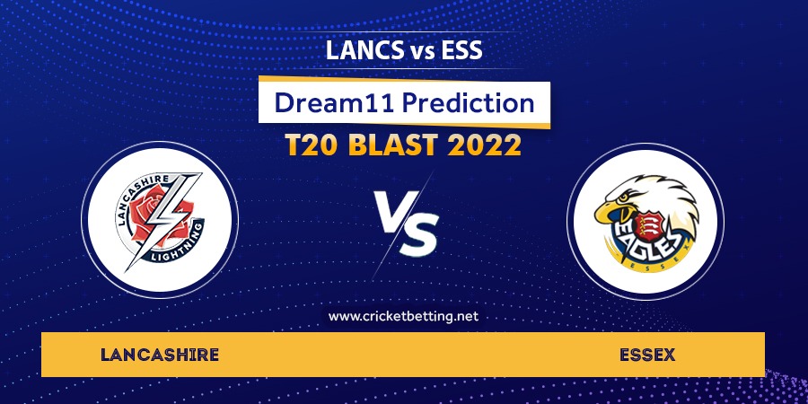 Vitality T20 Blast 2022 LAN vs ESS Dream11 Team Prediction For Today Match