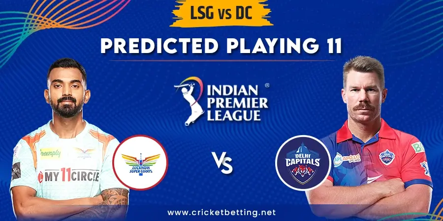 LSG vs DC Predicted Playing 11 - IPL 2023 Match 3