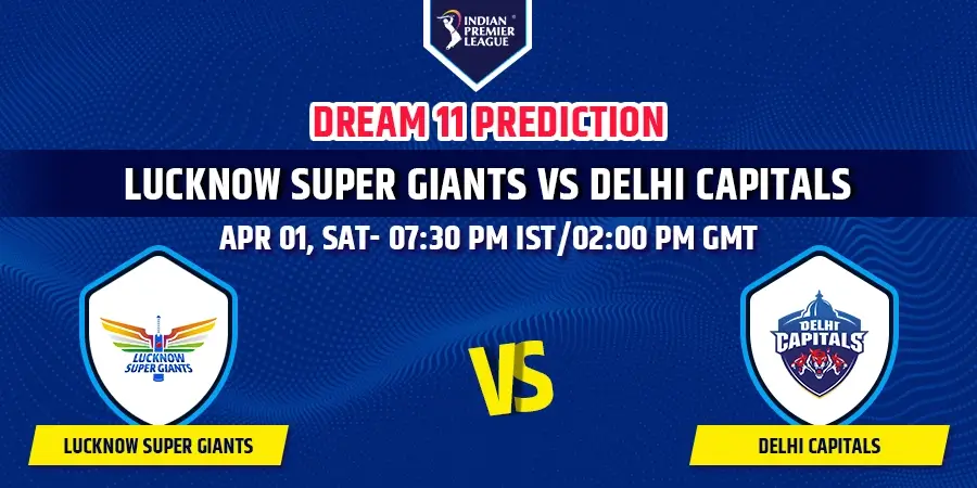 LSG vs DC Dream11 Team Prediction IPL 2023