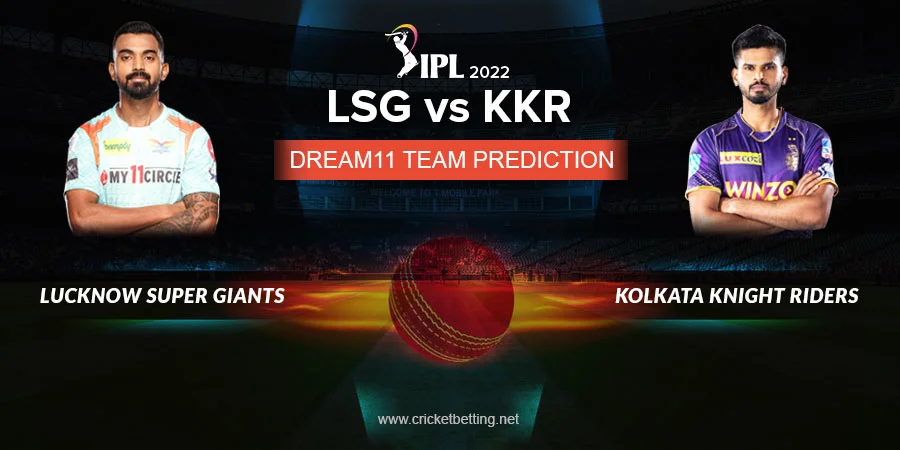 IPL 2022 LSG vs KKR Dream11 Team Prediction