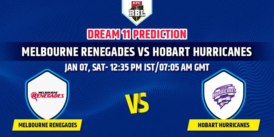 REN vs HUR Dream11 Team Prediction BBL 2023