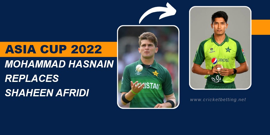 Asia Cup 2022: Mohammad Hasnain set to replace Shaheen Afridi
