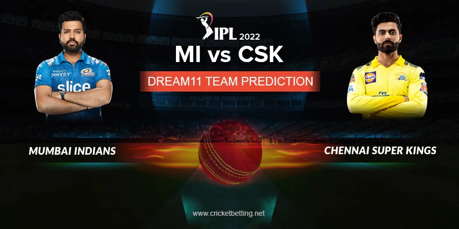IPL 2022 MI vs CSK Dream11 Team Prediction