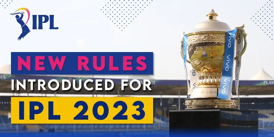IPL 2023 New Rules - Complete Details