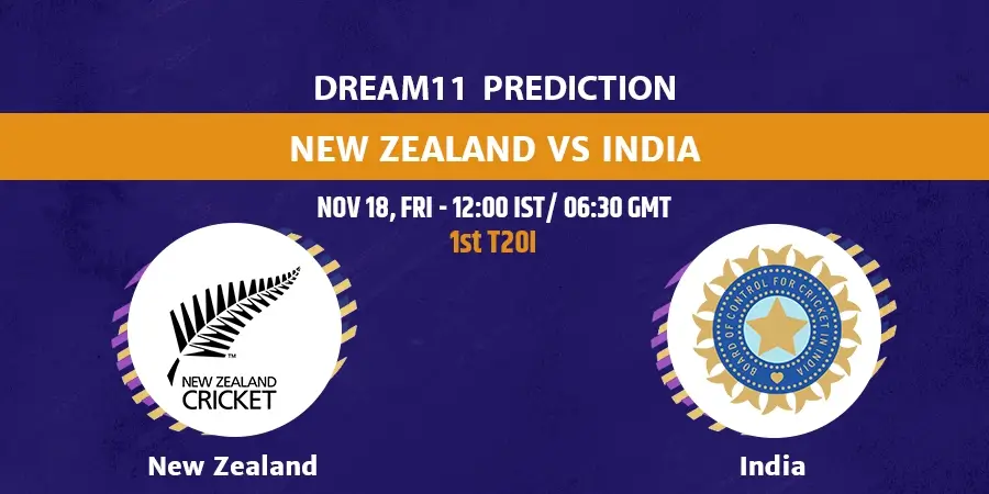 NZ vs IND 1st T20 Dream11 Team Prediction