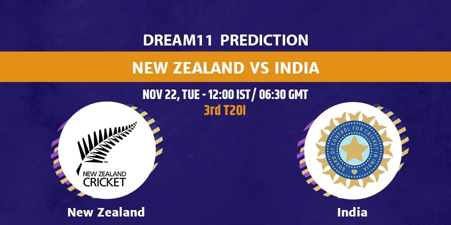 NZ vs IND 3rd T20 Dream11 Team Prediction