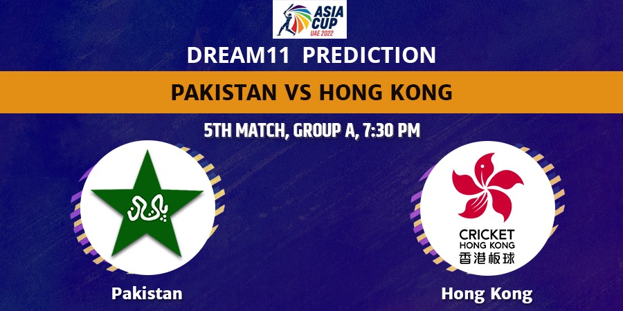 Pakistan vs Hong Kong Dream11 Team Prediction Asia Cup 2022